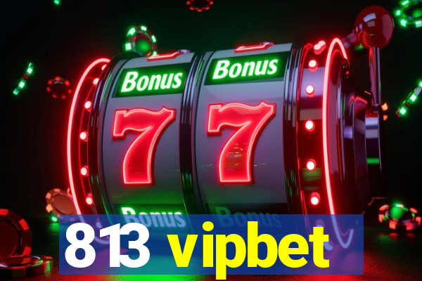 813 vipbet